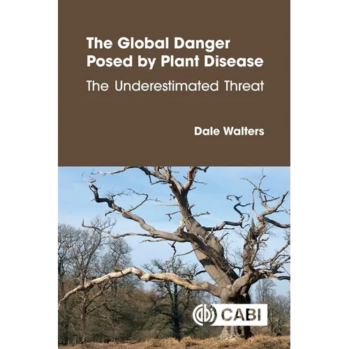 The Global Danger Posed by Plant Disease: The Underestimated Threat