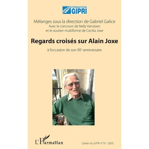 Regards croisés sur Alain Joxe: à l'occasion de son 90e anniversaire Cahier du GIPRI n°10 - 2020