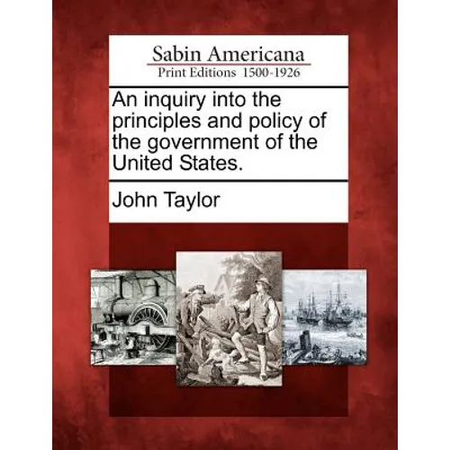 An inquiry into the principles and policy of the government of the United States.