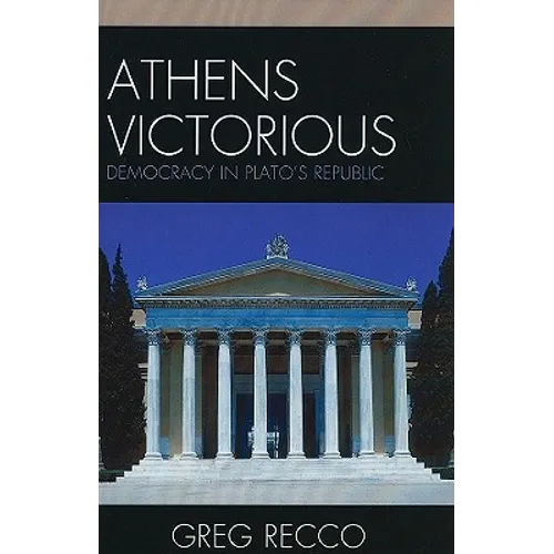 Athens Victorious: Democracy in Plato's Republic
