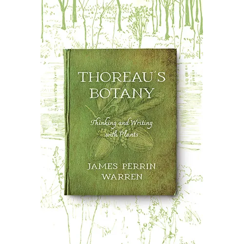 Thoreau's Botany: Thinking and Writing with Plants
