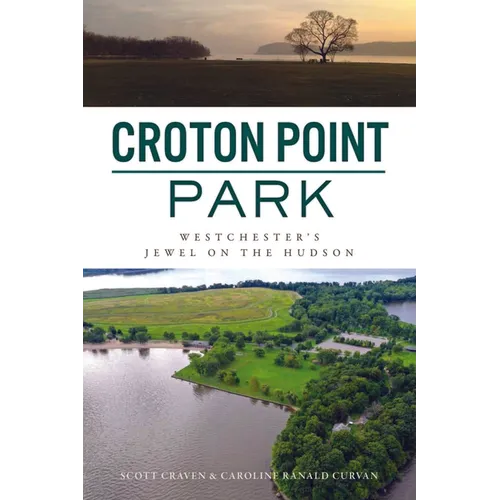 Croton Point Park: Westchester's Jewel on the Hudson