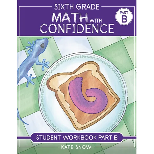 Sixth Grade Math with Confidence Student Workbook B