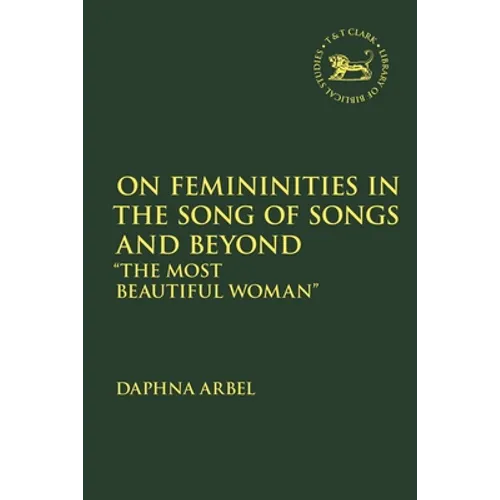 On Femininities in the Song of Songs and Beyond: "The Most Beautiful Woman"