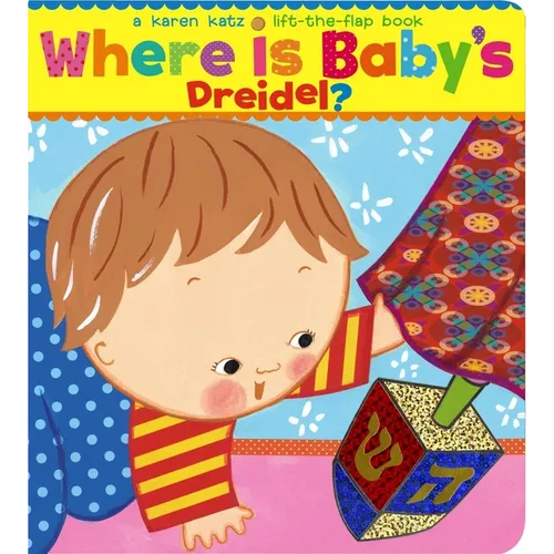 Where Is Baby's Dreidel?: A Lift-The-Flap Book