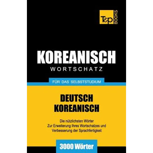 Wortschatz Deutsch-Koreanisch für das Selbststudium - 3000 Wörter