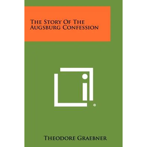 The Story of the Augsburg Confession