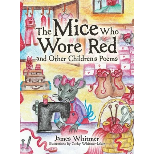 The Mice Who Wore Red and Other Children's Poems