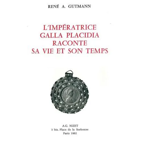 L' Imperatrice Galla Placidia Raconte Sa Vie Et Son Temps