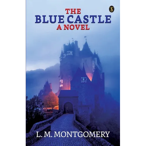 The Blue Castle: A Noval