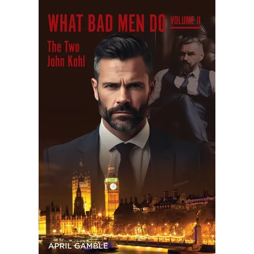 What Bad Men Do, Volume II -The Two John Kohl