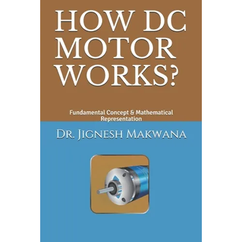 How DC Motor Works?: Fundamental Concept & Mathematical Representation