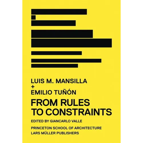Luis M. Mansilla + Emilio Tuñón: From Rules to Constraints