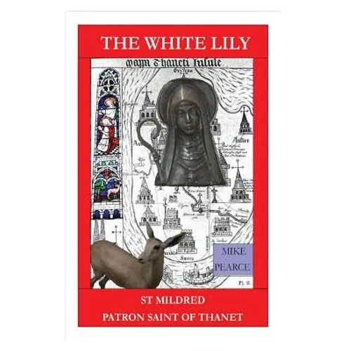 St Mildred: Patron Saint of Thanet