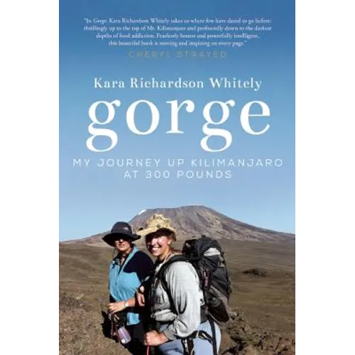 Gorge: My Journey Up Kilimanjaro at 300 Pounds