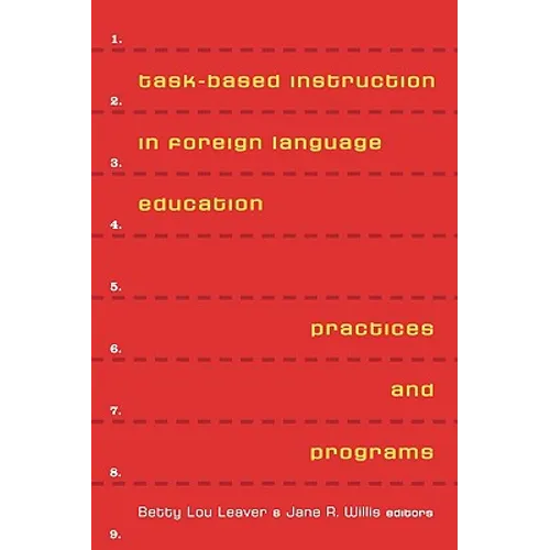Task-Based Instruction in Foreign Language Education: Practices and Programs