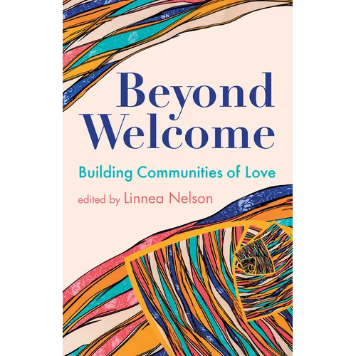 Beyond Welcome: Building Communities of Love