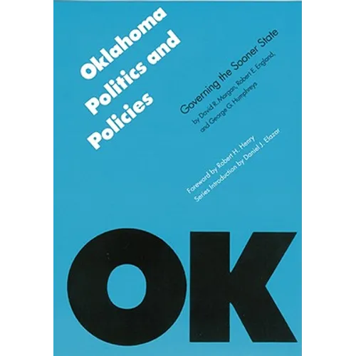 Oklahoma Politics and Policies: Governing the Sooner State