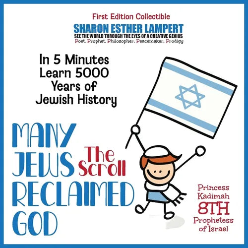 The Scroll: MANY JEWS RECLAIMED GOD - In 5 Minutes Learn 5000 Years of Jewish History: WORLD FAMOUS POEM - 5 STAR REVIEWS!