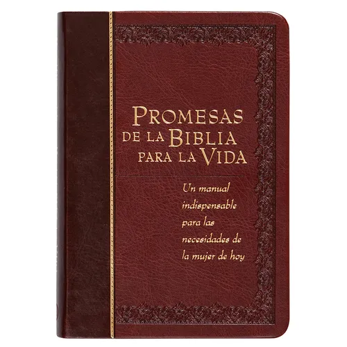 Promesas de la Biblia Para La Vida: Un Manual Indispensable Para Cada Una de Sus Necesidades