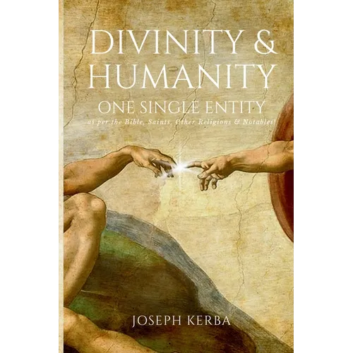 Divinity & Humanity: One Single Entity (as per the Bible, Saints, Other Religions & Notables!)