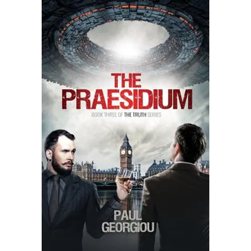 The Praesidium: Book Three of The Truth series