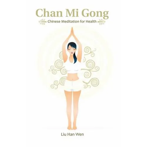 Chan Mi Gong: Chinese Meditation for Health