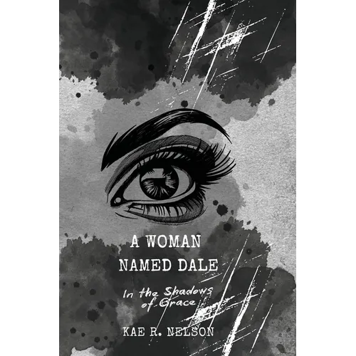 A Woman Named Dale: In the Shadows of Grace