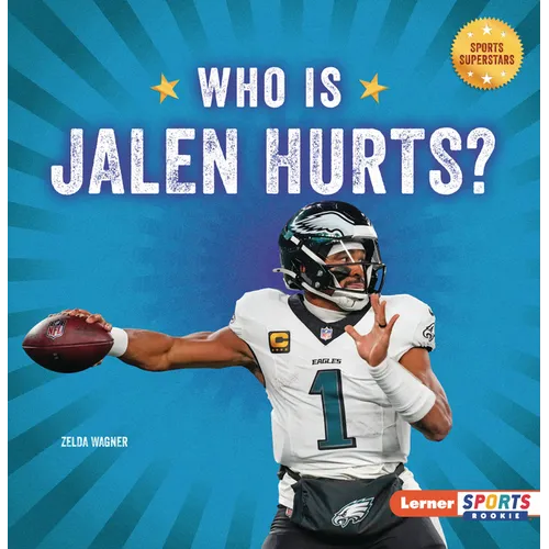 Who Is Jalen Hurts?: Philadelphia Eagles Superstar