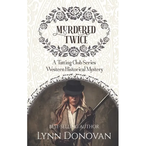 Murdered Twice: The Tatting Club Series, Western Historical Mystery
