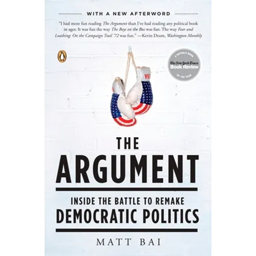 The Argument: Inside the Battle to Remake Democratic Politics