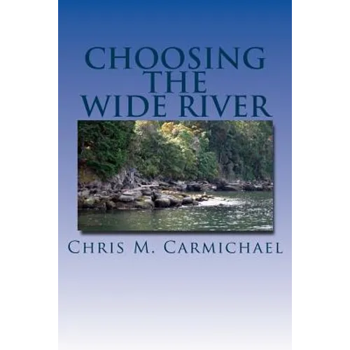 Choosing the Wide River
