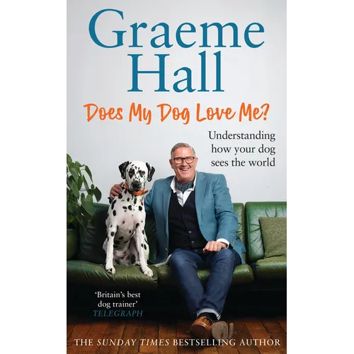 Does My Dog Love Me?: Understanding How Your Dog Sees the World