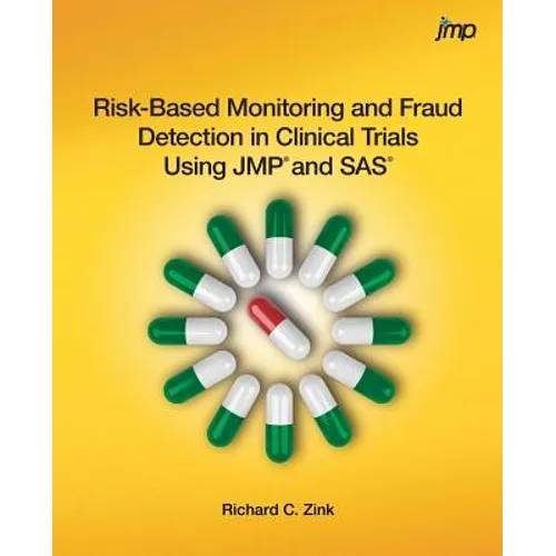 Risk-Based Monitoring and Fraud Detection in Clinical Trials Using JMP and SAS