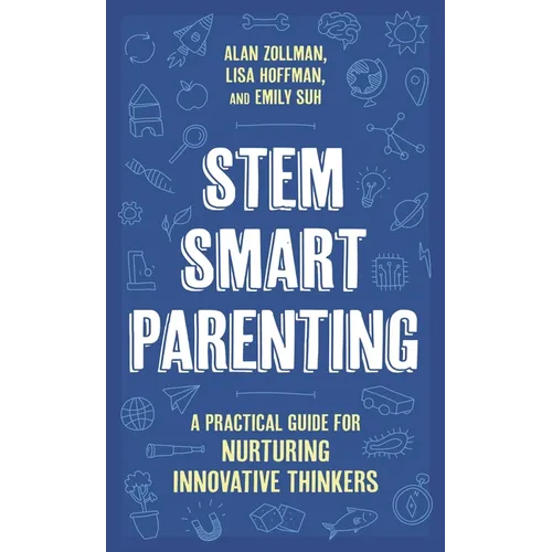 Stem Smart Parenting: A Practical Guide for Nurturing Innovative Thinkers