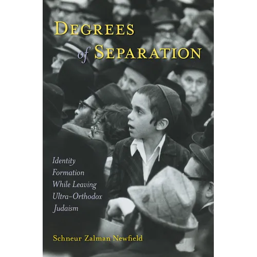 Degrees of Separation: Identity Formation While Leaving Ultra-Orthodox Judaism