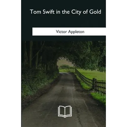 Tom Swift in the City of Gold