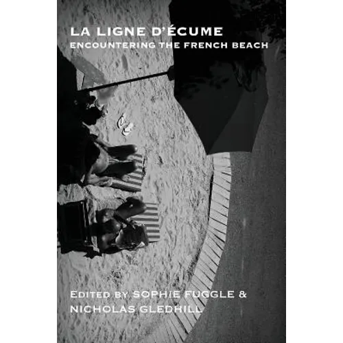 La Ligne d'écume: Encountering the French beach