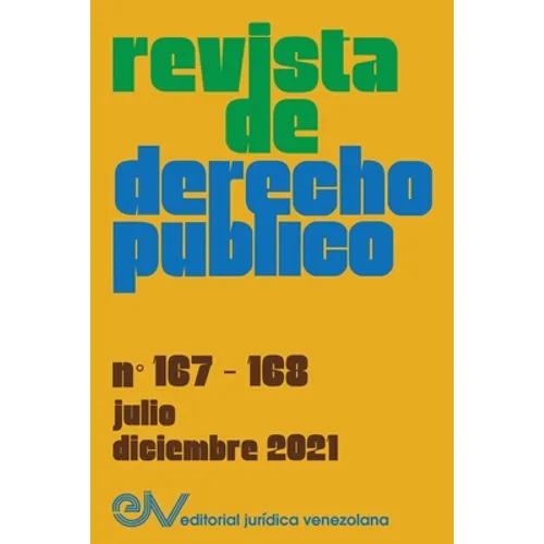 REVISTA DE DERECHO PÚBLICO (VENEZUELA), No. 167-168, julio-diciembre 2021