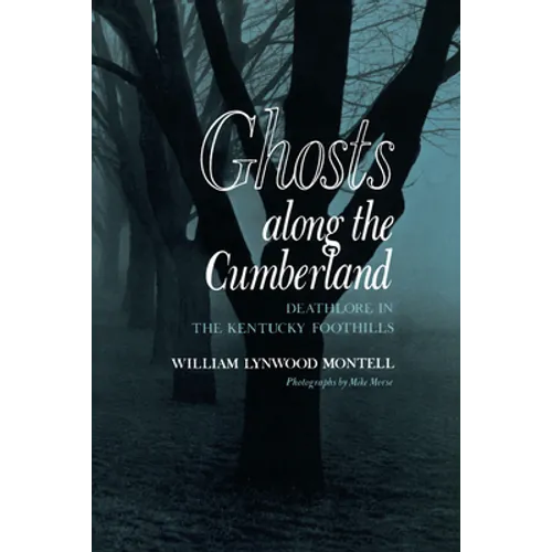 Ghosts along the Cumberland: Deathlore in the Kentucky Foothills