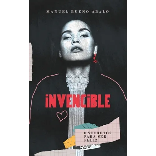 Invencible: 8 secretos para ser feliz