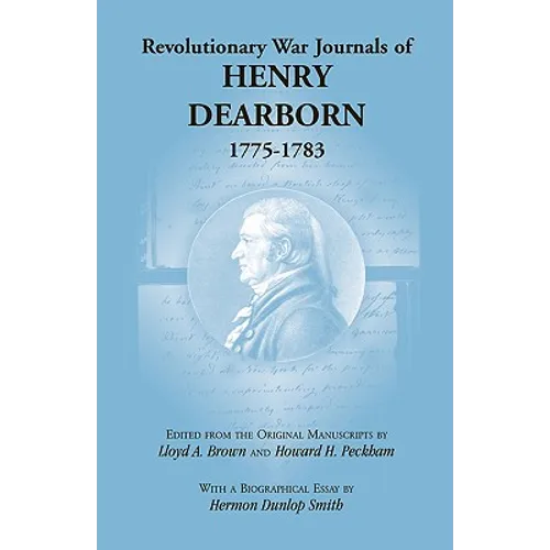 Revolutionary War Journals of Henry Dearborn, 1775-1783