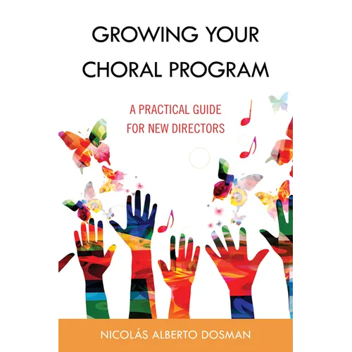 Growing Your Choral Program: A Practical Guide for New Directors