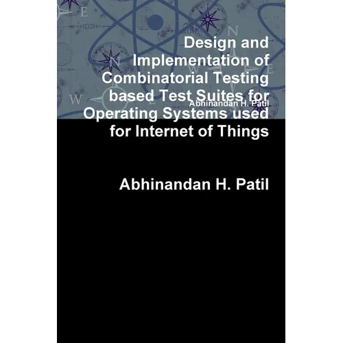 Design and Implementation of Combinatorial Testing based Test Suites for Operating Systems used for Internet of Things