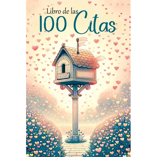 Libro de las 100 Citas: Diary of a Romántica - El Mapa Secreto de Nuestros Encuentros. Ideas de Citas para Conocer Mejor a Tu Pareja