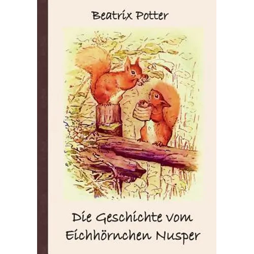 Die Geschichte vom Eichhörnchen Nusper: Frei übersetzt von Luisa Rose
