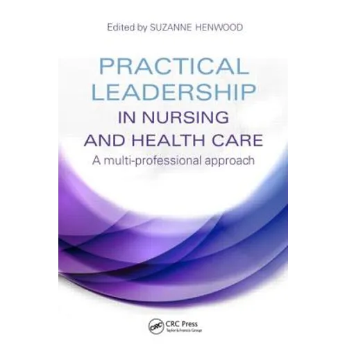 Practical Leadership in Nursing and Health Care