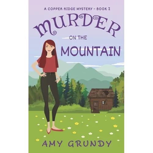 Murder on the Mountain: A Copper Ridge Mystery - Book 2
