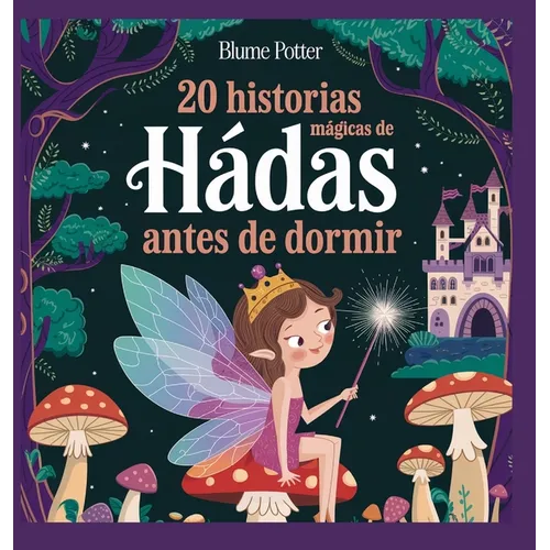 20 historias mágicas de hadas antes de dormir