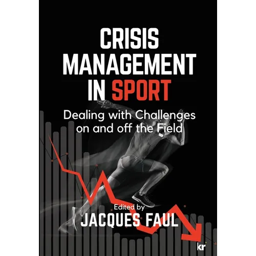 Crisis Management in Sport: Dealing with Challenges On and Off the Field